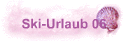 Ski-Urlaub 06