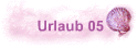 Urlaub 05